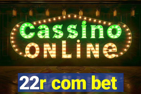 22r com bet